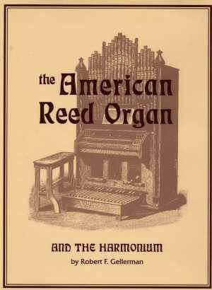 The American Reed Organ and Harmonium